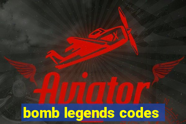 bomb legends codes